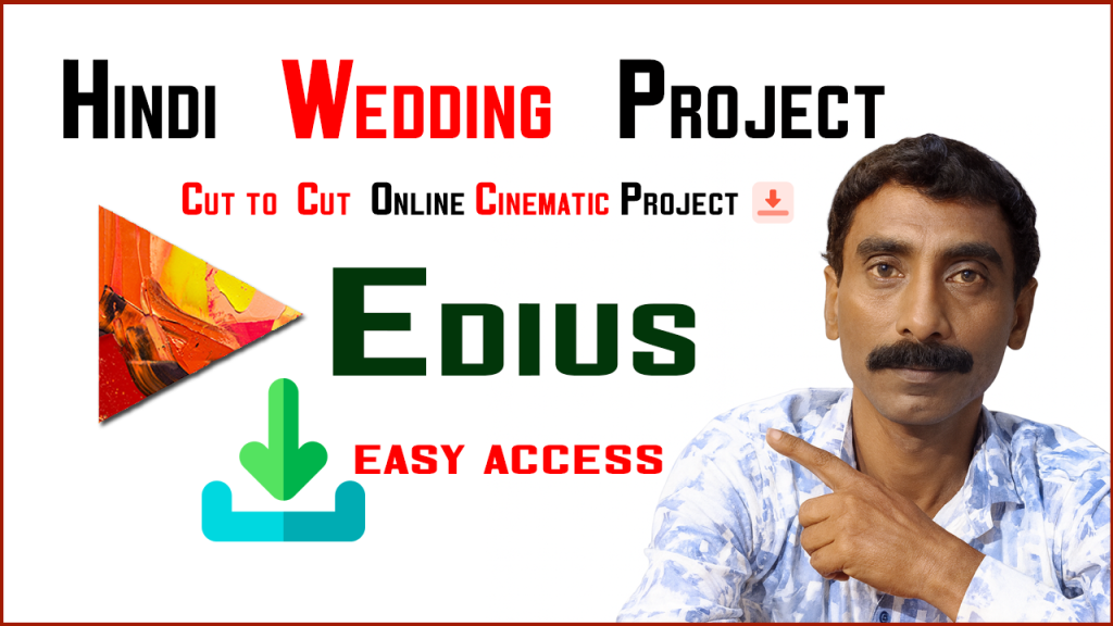 EDIUS Hindi Cinematic Wedding Projects